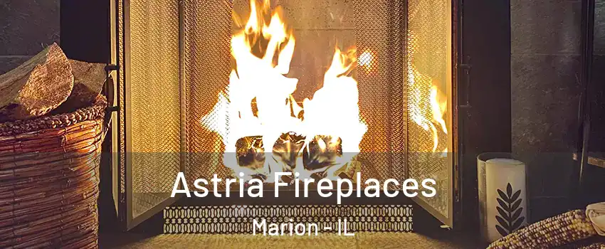 Astria Fireplaces Marion - IL