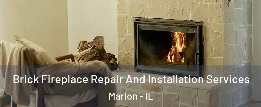 Brick Fireplace Repair And Installation Services Marion - IL