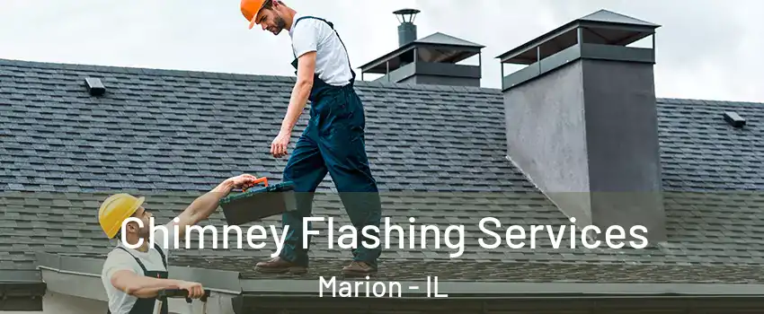  Chimney Flashing Services Marion - IL