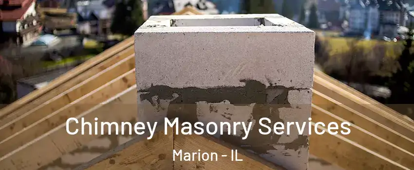  Chimney Masonry Services Marion - IL