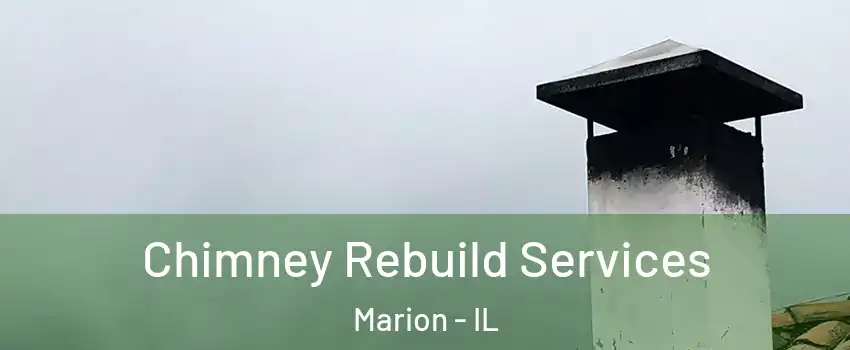  Chimney Rebuild Services Marion - IL