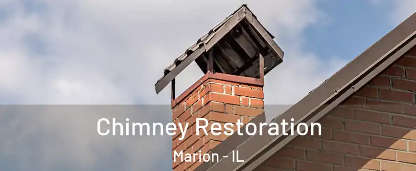 Chimney Restoration Marion - IL