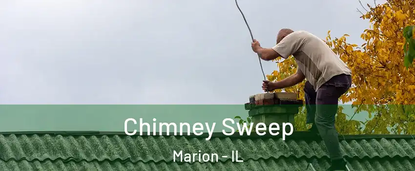 Chimney Sweep Marion - IL