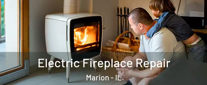  Electric Fireplace Repair Marion - IL