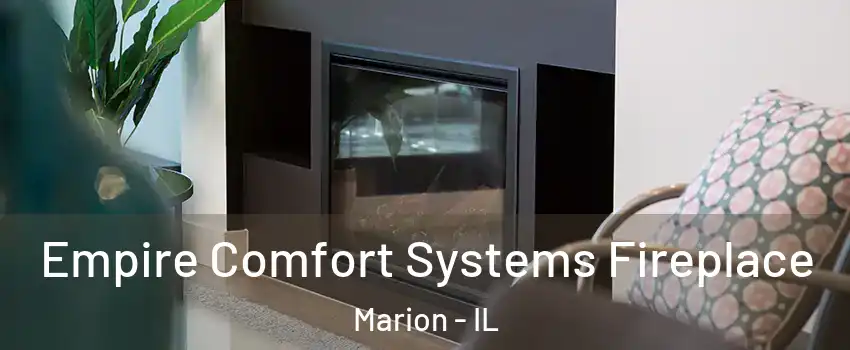  Empire Comfort Systems Fireplace Marion - IL