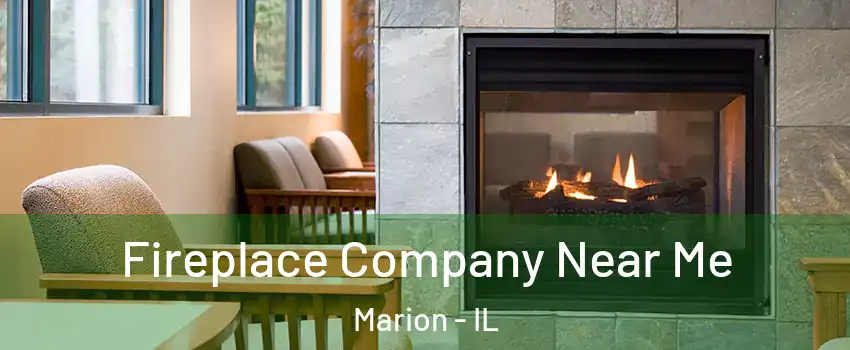 Fireplace Company Near Me Marion - IL