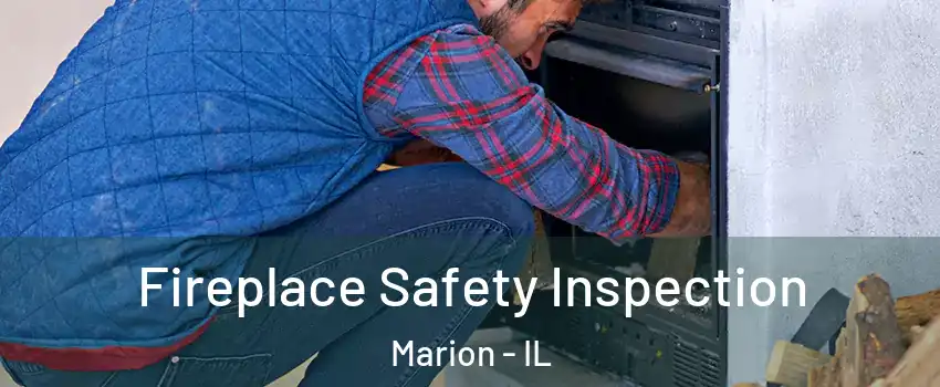  Fireplace Safety Inspection Marion - IL