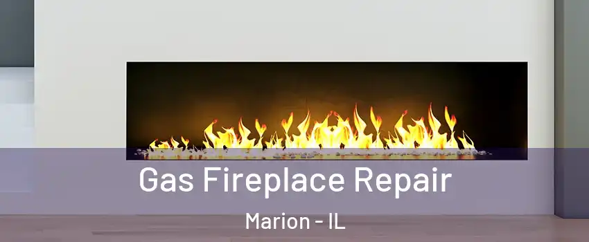  Gas Fireplace Repair Marion - IL
