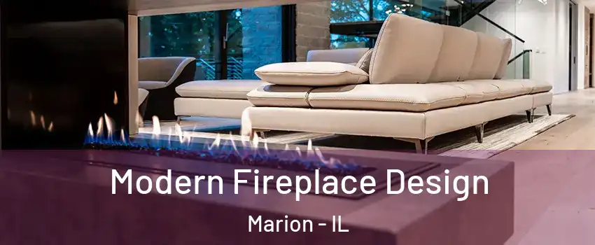  Modern Fireplace Design Marion - IL