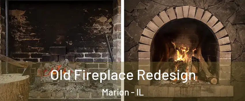  Old Fireplace Redesign Marion - IL