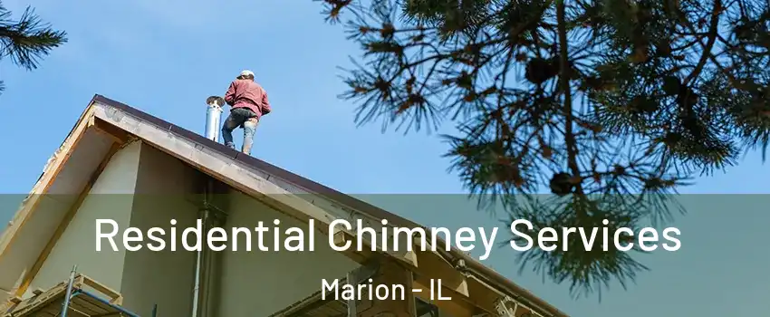  Residential Chimney Services Marion - IL