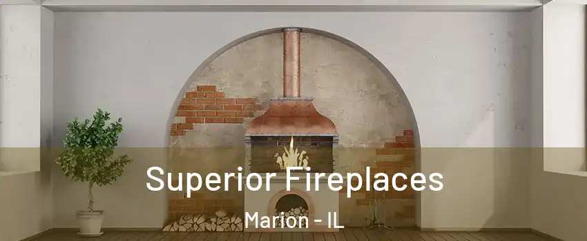 Superior Fireplaces Marion - IL