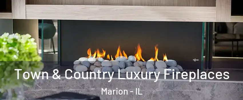  Town & Country Luxury Fireplaces Marion - IL