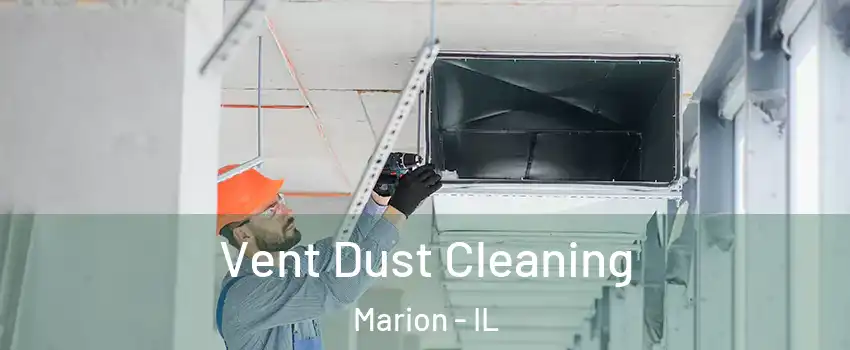  Vent Dust Cleaning Marion - IL