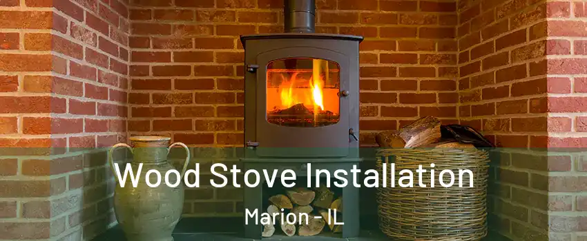  Wood Stove Installation Marion - IL